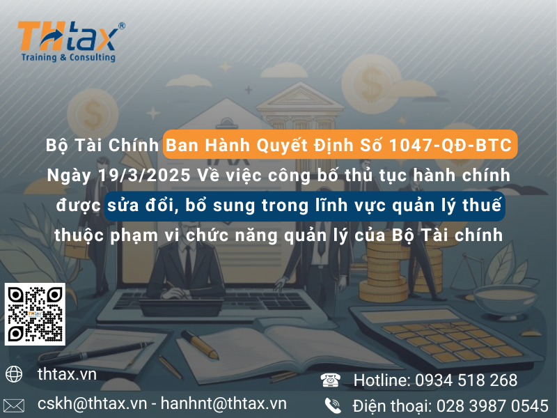 Bộ Tài Chính Ban Hành Quyết Định Số 1047-QĐ-BTC Ngày 19/3/2025 Về việc công bố thủ tục hành chính được sửa đổi, bổ sung trong lĩnh vực quản lý thuế thuộc phạm vi chức năng quản lý của Bộ Tài chính