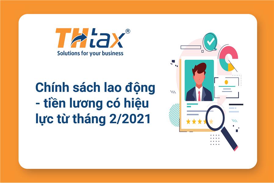 Chính sách lao động - tiền lương có hiệu lực từ tháng 2/2021