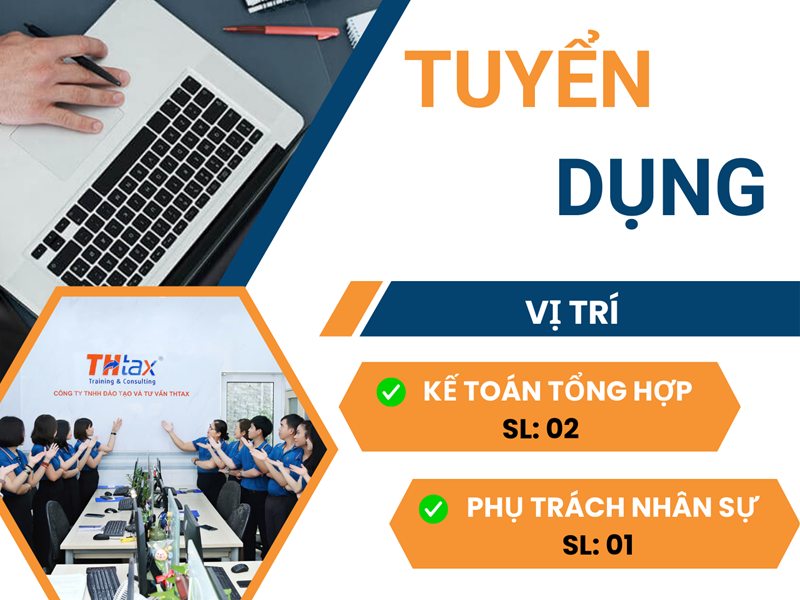 THTAX TUYỂN DỤNG NHÂN SỰ – GIA NHẬP ĐỘI NGŨ CHUYÊN GIA CỦA CHÚNG TÔI!