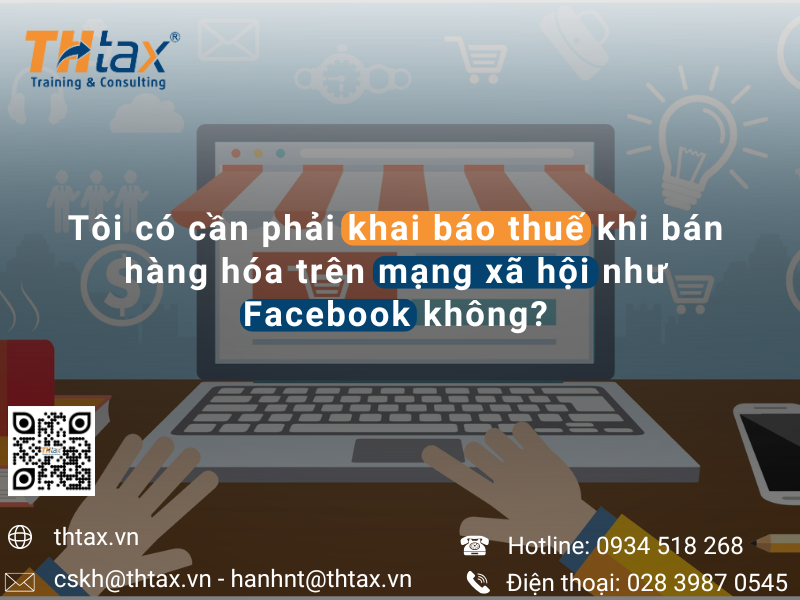 Tôi có cần phải khai báo thuế khi bán hàng hóa trên mạng xã hội như Facebook không?