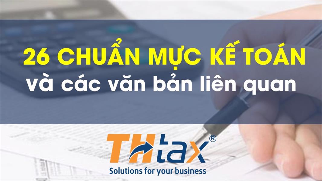 Tổng hợp 26 chuẩn mực kế toán và các văn bản liên quan 